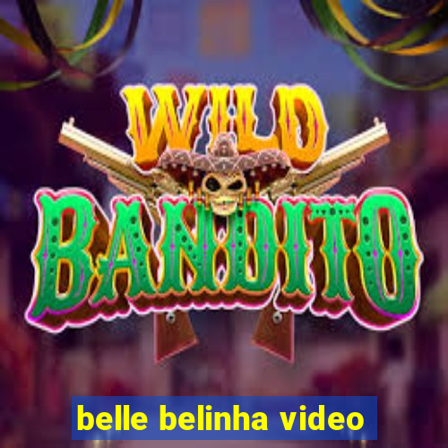 belle belinha video